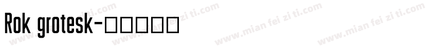 Rok grotesk字体转换